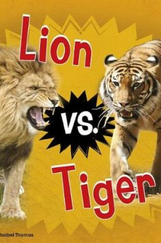 Cover of Lion vs. Tiger (Animal Rivals)