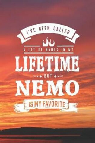 Cover of I 've Been Called A Lot Of Names In My Lifetime But Nemo Is My Favorite