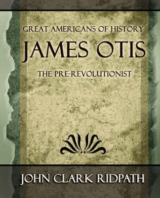 Book cover for James Otis the Pre-Revolutionist - 1903