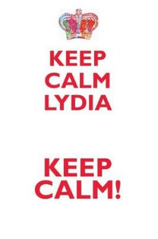 Cover of KEEP CALM LYDIA! AFFIRMATIONS WORKBOOK Positive Affirmations Workbook Includes