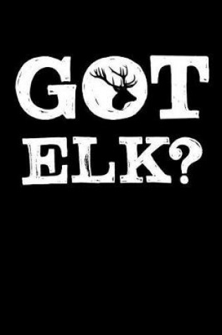 Cover of Got Elk?