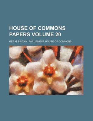 Book cover for House of Commons Papers Volume 20