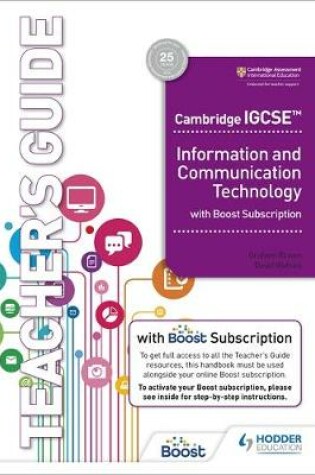 Cover of Cambridge IGCSE Information and Communication Technology Teacher's Guide with Boost Subscription