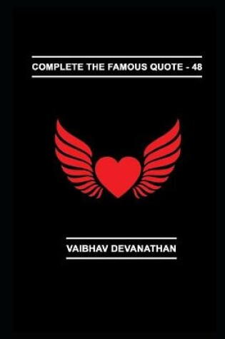 Cover of Complete The Famous Quote - 48