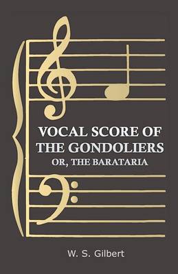 Book cover for Vocal Score Of The Gondoliers - Or, The Barataria