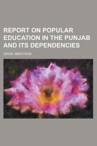 Cover of Report on Popular Education in the Punjab and Its Dependencies