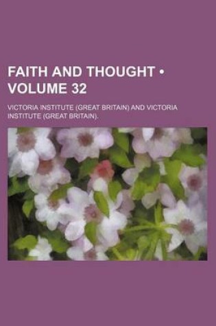 Cover of Faith and Thought (Volume 32)