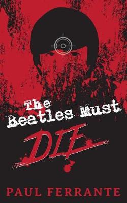 Book cover for The Beatles Must Die