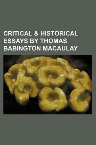 Cover of Critical & Historical Essays by Thomas Babington Macaulay