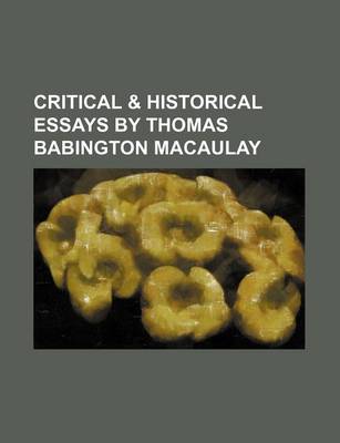 Book cover for Critical & Historical Essays by Thomas Babington Macaulay