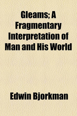 Book cover for Gleams; A Fragmentary Interpretation of Man and His World