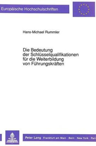 Cover of Die Bedeutung Der Schluesselqualifikationen Fuer Die Weiterbildung Von Fuehrungskraeften