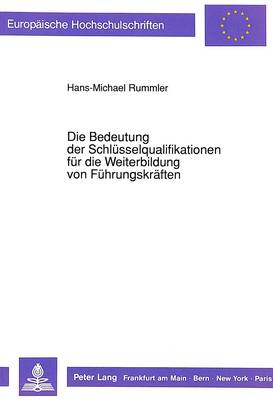 Cover of Die Bedeutung Der Schluesselqualifikationen Fuer Die Weiterbildung Von Fuehrungskraeften