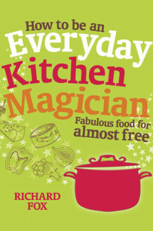 Cover of How to be an Everyday Kitchen Magician