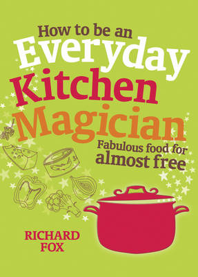 Book cover for How to be an Everyday Kitchen Magician