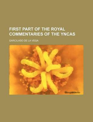 Book cover for First Part of the Royal Commentaries of the Yncas