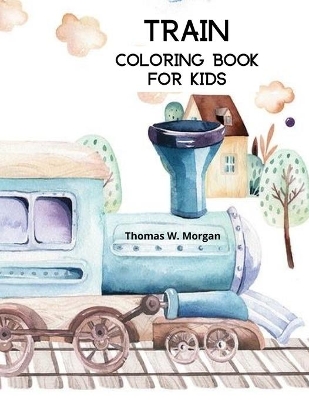 Book cover for Train Coloring Book for Kids