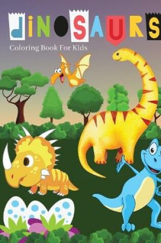 Cover of Dinosaurs Coloring Book For Kids