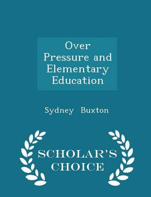 Book cover for Over Pressure and Elementary Education - Scholar's Choice Edition