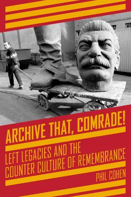 Book cover for Archive That, Comrade!