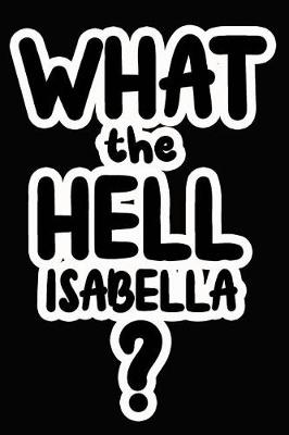 Book cover for What the Hell Isabella?