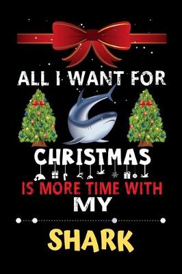 Book cover for All I want for Christmas is more time with my Shark