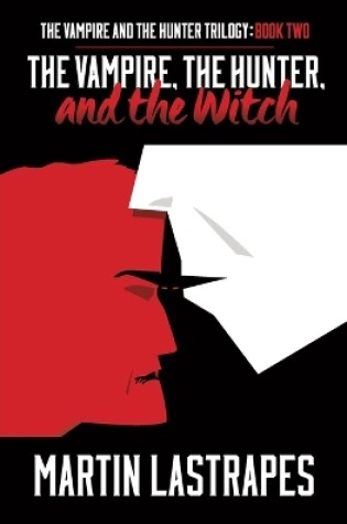 Cover of The Vampire, the Hunter, and the Witch