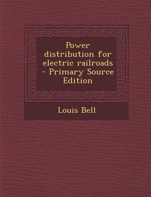 Book cover for Power Distribution for Electric Railroads - Primary Source Edition