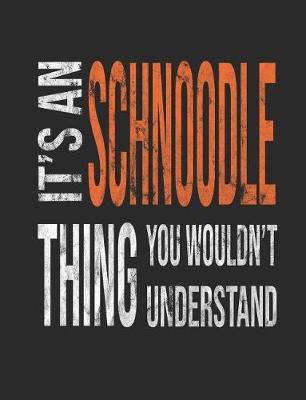 Book cover for It's a Schnoodle Thing You Wouldn't Understand