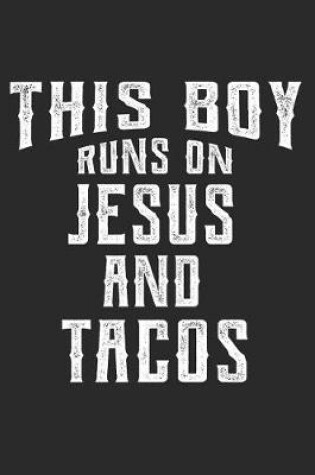 Cover of This Boy Runs on Jesus and Tacos