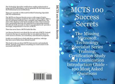 Book cover for McTs 100 Success Secrets - The Missing Microsoft Technology Specialist Series Training, Certification Study and Examination Introduction Guide: 100 Most Asked Questions