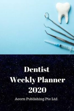 Cover of Dentist Worker Weekly Planner 2020