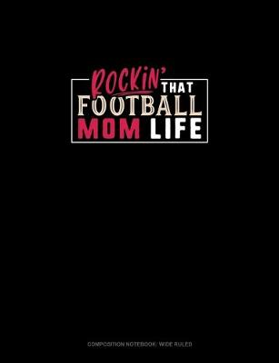 Cover of Rockin' That Football Mom Life