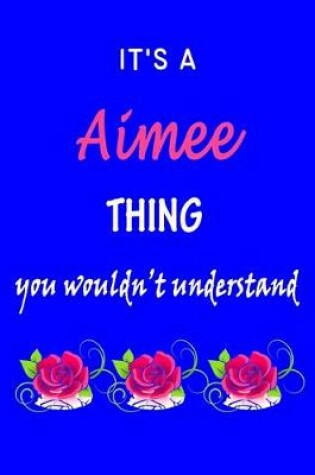 Cover of It's A Aimee Thing You Wouldn't Understand