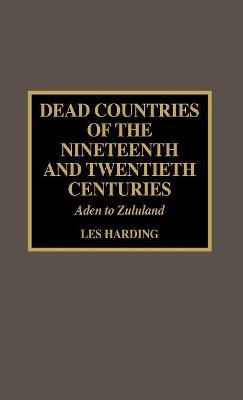 Book cover for Dead Countries of the Nineteenth and Twentieth Centuries
