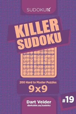 Book cover for Killer Sudoku - 200 Hard to Master Puzzles 9x9 (Volume 19)