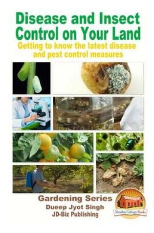 Cover of Disease and Insect Control on Your Land - Getting to know the latest disease and pest control measures