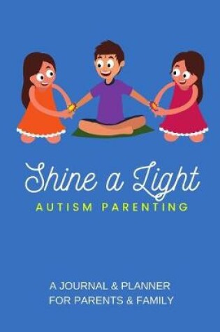 Cover of Shine a Light Autism Parenting