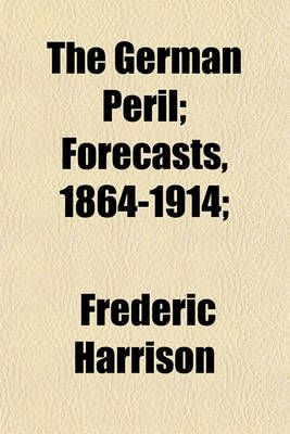 Book cover for The German Peril; Forecasts, 1864-1914;