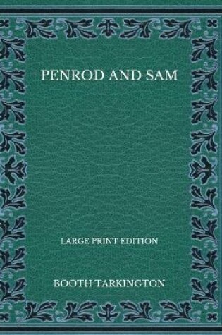 Cover of Penrod and Sam - Large Print Edition