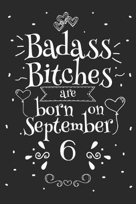 Book cover for Badass Bitches Are Born On September 6