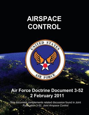 Book cover for Airspace Control - Air Force Doctrine Document (AFDD) 3-52