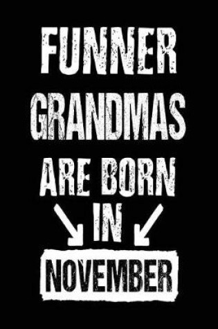 Cover of Funner Grandmas Are Born In November