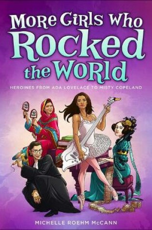 Cover of More Girls Who Rocked the World: Heroines from ADA Lovelace to Misty Copeland