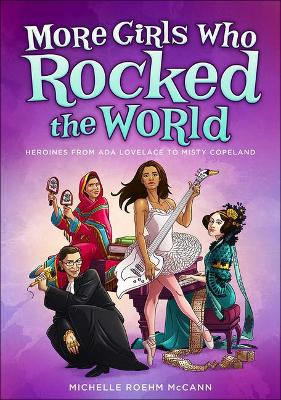 Book cover for More Girls Who Rocked the World: Heroines from ADA Lovelace to Misty Copeland