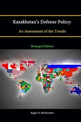 Cover of Kazakhstan's Defense Policy:An Assessment of the Trends [Enlarged Edition]