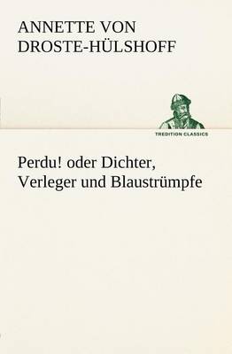 Book cover for Perdu! Oder Dichter, Verleger Und Blaustrumpfe