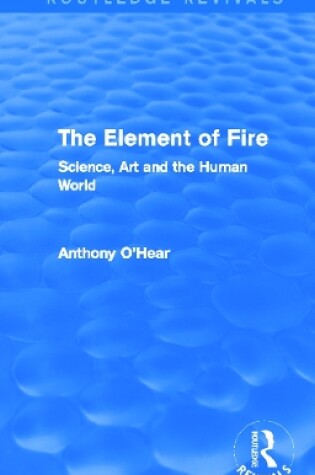 Cover of The Element of Fire (Routledge Revivals)