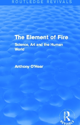 Book cover for The Element of Fire (Routledge Revivals)