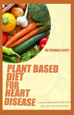 Book cover for Plant Based Diet for Heart Disease